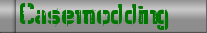 Casemodding
